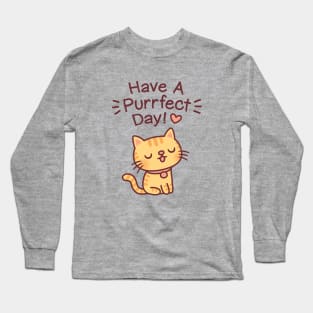 Cute Tabby Cat, Have A Purrfect Day Pun Long Sleeve T-Shirt